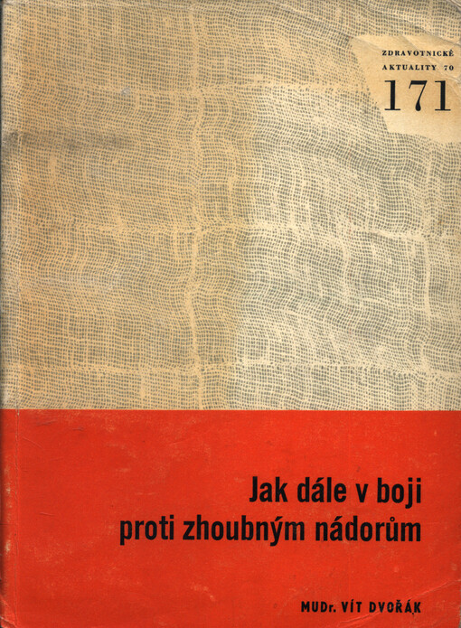 Jak dále v boji proti zhoubným nádorům : koncepce boje proti zhoubným nádorům