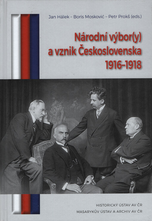 Národní výbor(y) a vznik Československa 1916-1918 : edice dokumentů