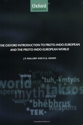 The Oxford introduction to Proto-Indo-European and the Proto-Indo-European world