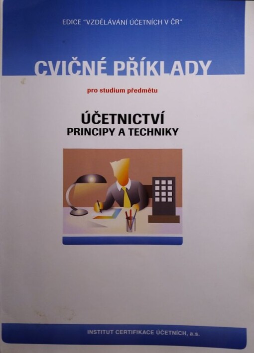 Cvičné příklady pro studium předmětu Účetnictví - principy a techniky