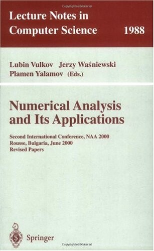 Numerical Analysis and Its Applications: Second International Conference, NAA 2000 Rousse, Bulgaria, June 11-15, 2000. Revised Papers (Lecture Notes in Computer Science)
