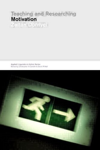 Teaching and Researching Motivation (Applied Linguistics in Action)