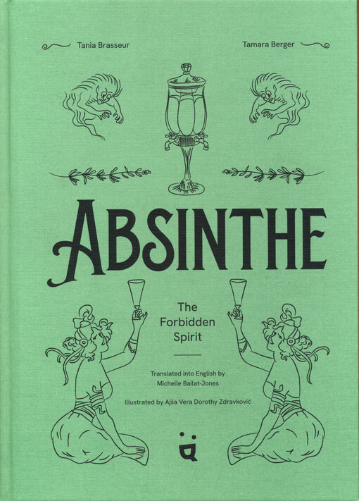 Absinthe : The Forbidden Spirit
