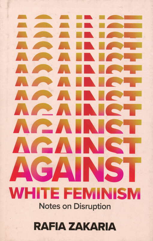 Against white feminism : notes on disruption
