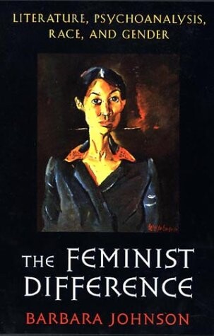 The Feminist Difference: Literature, Psychoanalysis, Race, and Gender