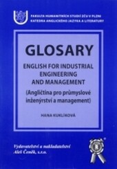 English for industrial engineering and management = Angličtina pro průmyslové inženýrství a management : glossary