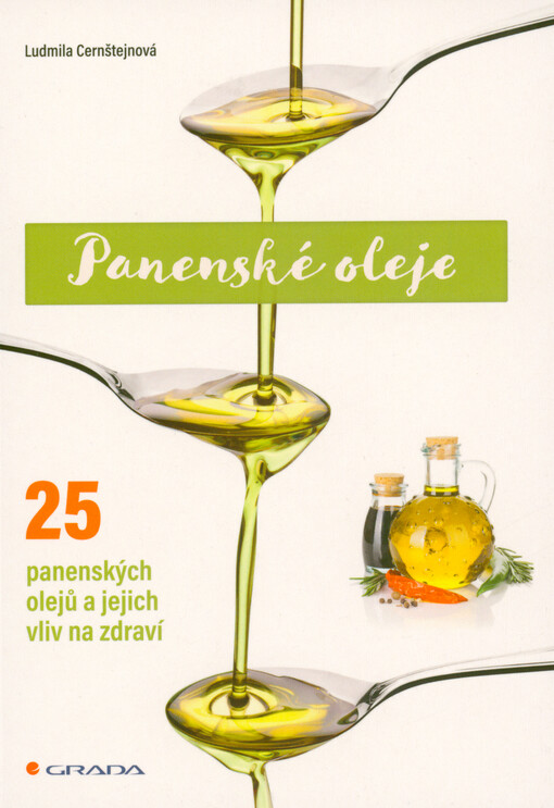 Panenské oleje : 25 panenských olejů a jejich vliv na zdraví