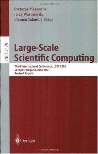 Large-Scale Scientific Computing: Third International Conference, LSSC 2001, Sozopol, Bulgaria, June 6-10, 2001. Revised Papers (Lecture Notes in Computer Science)