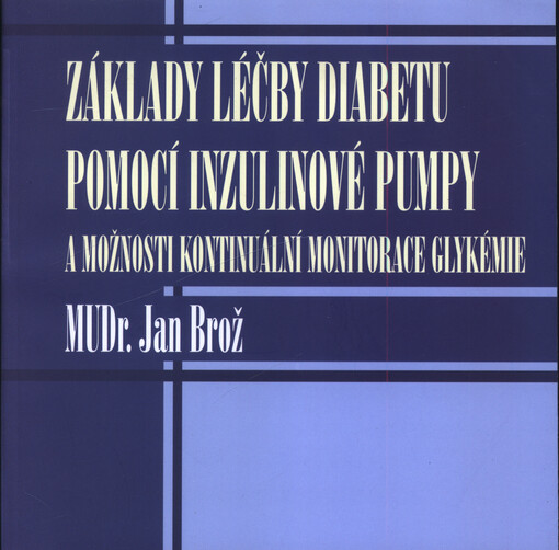Základy léčby diabetu pomocí inzulinové pumpy a možnosti kontinuální monitorace glykémie