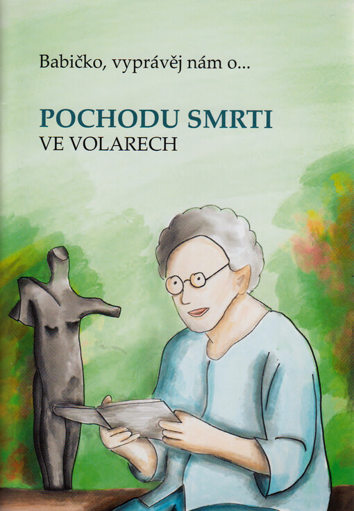 Babičko, vyprávěj nám o... pochodu smrti ve Volarech