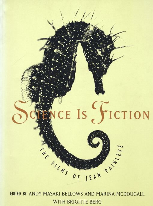 Science is fiction : the films of Jean Painlevé