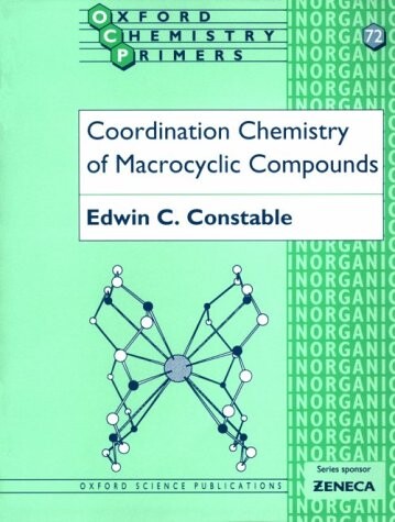 Coordination Chemistry of Macrocyclic Compounds (Oxford Chemistry Primers, 72)