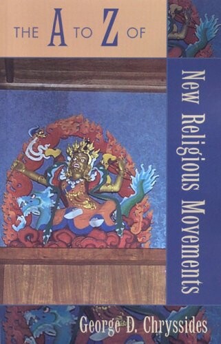 The A to Z of New Religious Movements (The A to Z Guide Series)