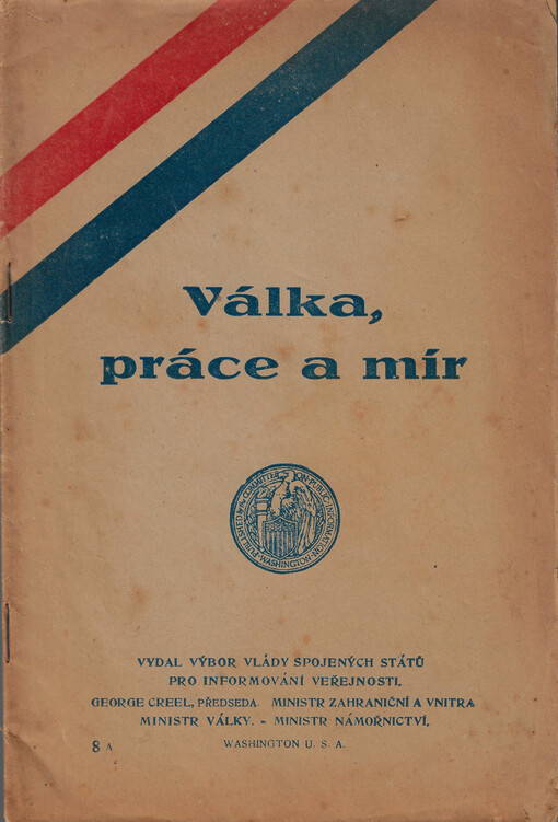 Válka, práce a mír : několik řečí a pojednání presidenta Wilsona