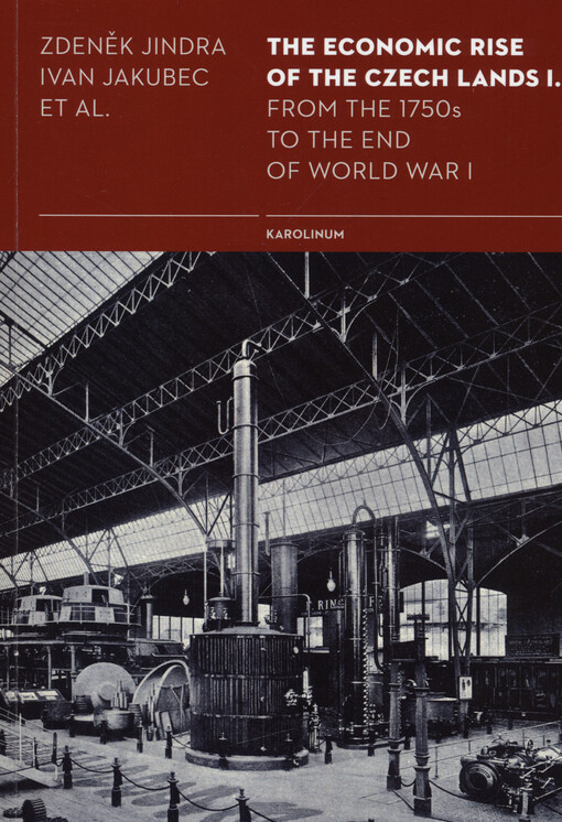 The economic rise of the Czech lands. I., From the 1750s to the end of World War I