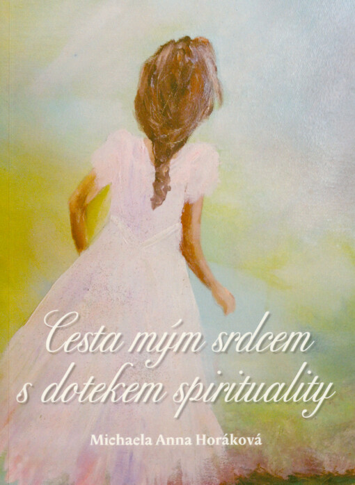Cesta mým srdcem s dotekem spirituality