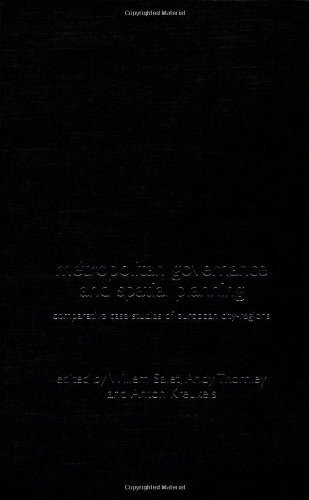 Metropolitan Governance and Spatial Planning: Comparative Case Studies of European City-Regions