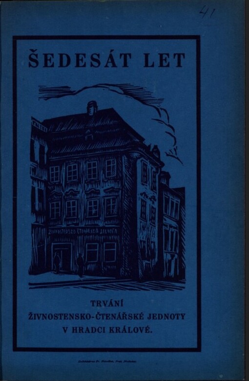 Šedesát let trvání Živnostensko-čtenářské jednoty v Hradci Králové :příspěvky k historii spolků a kulturní historii města