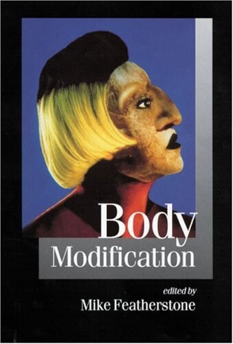 Body Modification (Theory, Culture & Society)