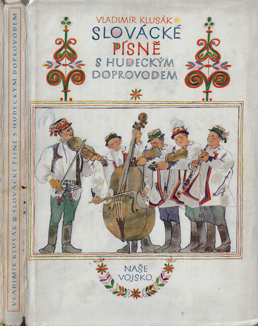 Slovácké písně s hudeckým doprovodem : lidové písně pro vojenské soubory I