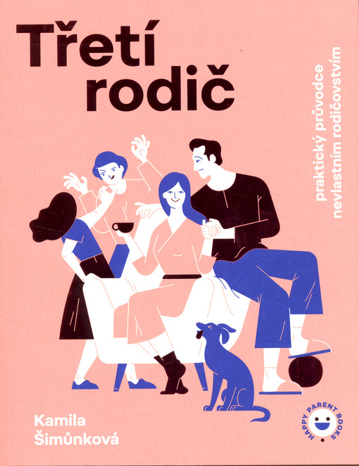 Třetí rodič : praktický průvodce nevlastním rodičovstvím