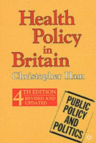 Health policy in Britain : the politics and organisation of the National Health Service
