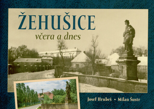 Žehušice včera a dnes