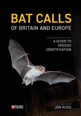 Bat calls of Britain and Europe : a guide to species identification