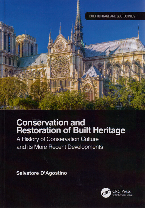 Conservation and restoration of built heritage : a history of conservation culture and its more recent developments