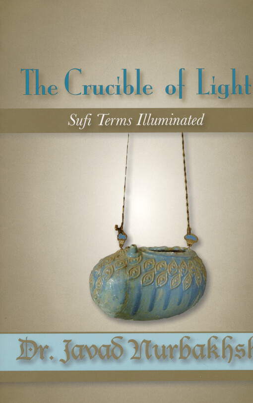 The crucible of light : Sufi terms illuminated