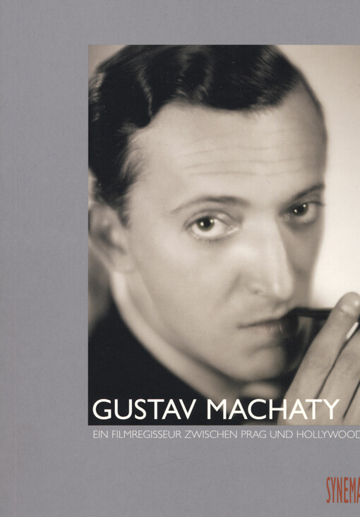 Gustav Machaty : ein Filmregisseur zwischen Prag und Hollywood