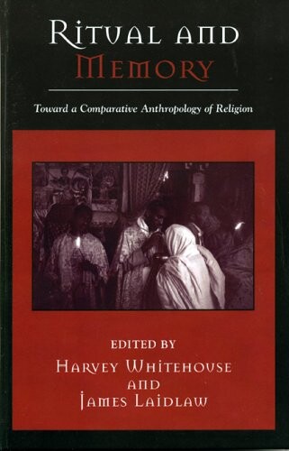 Ritual and Memory: Toward a Comparative Anthropology of Religion (Cognitive Science of Religion)