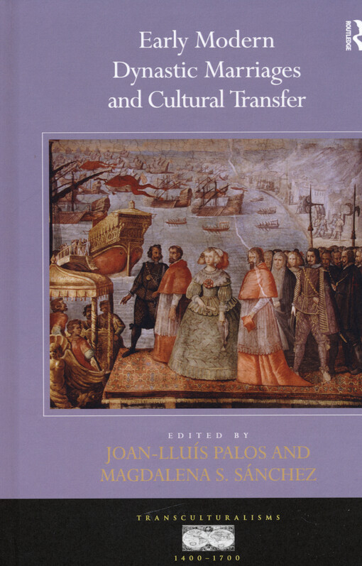 Early modern dynastic marriages and cultural transfer