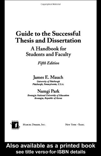 Guide to the Successful Thesis and Dissertation: A Handbook For Students And Faculty (Books in Library and Information Science)