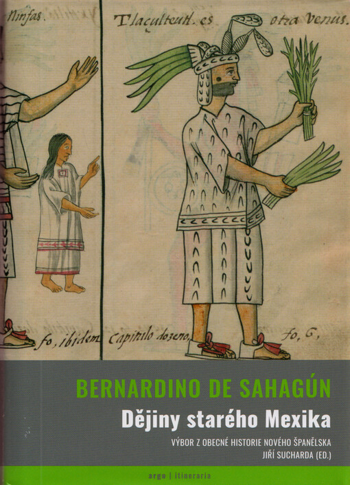 Dějiny starého Mexika : výbor z obecné historie Nového Španělska