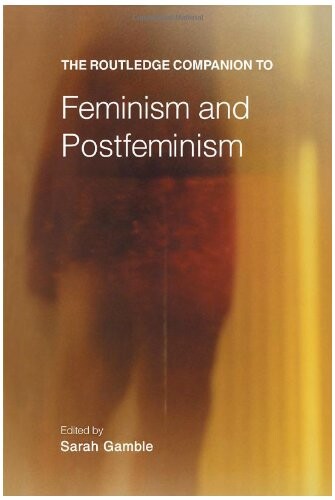 The Routledge companion to feminism and postfeminism