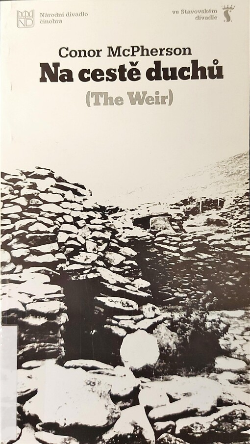 Conor McPherson, Na cestě duchů :(the weir) : hra bez přestávky : první představení 27. ledna 2000, česká premiéra 3. února 2000 ve Stavovském divadle