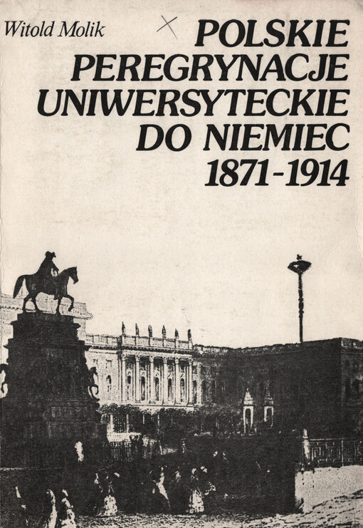 Polskie peregrynacje uniwersyteckie do Niemiec 1871-1914