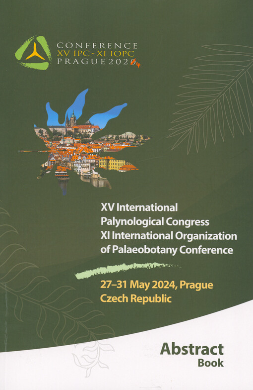 XV International Palynological Congress ; XI International Organization of Palaeobotany Conference : 27-31 May 2024, Prague, Czech Republic : abstract book