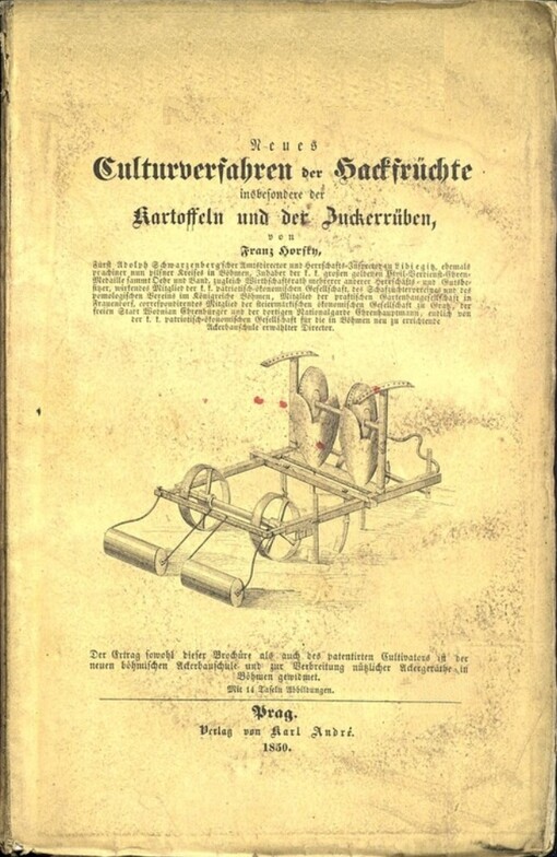 Neues Culturverfahren der Hackfrüchte insbesondere der Kartoffeln und der Zuckerrüben, wie überhaupt der Drill- oder Reihensaat mittelst Anwendung des neu erfundenen patentirten Kartoffel-, des Rüben- und des Drill-Cultivators
