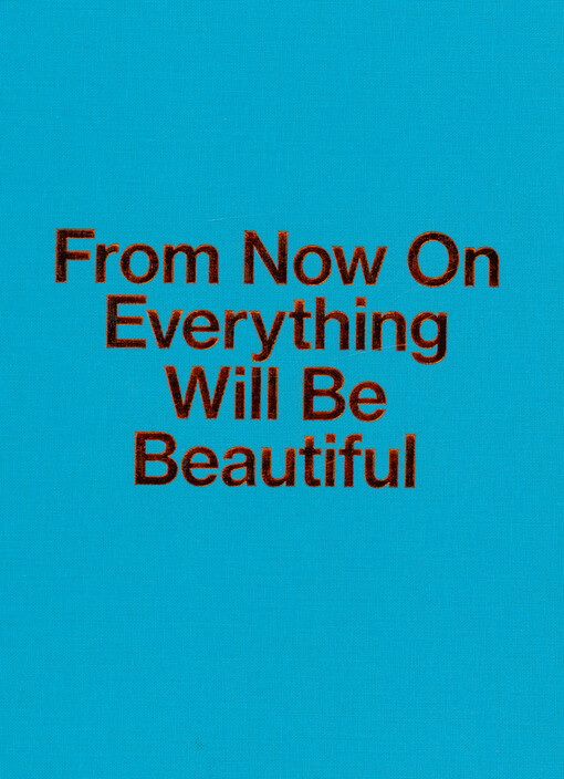 From now on everything will be beautiful