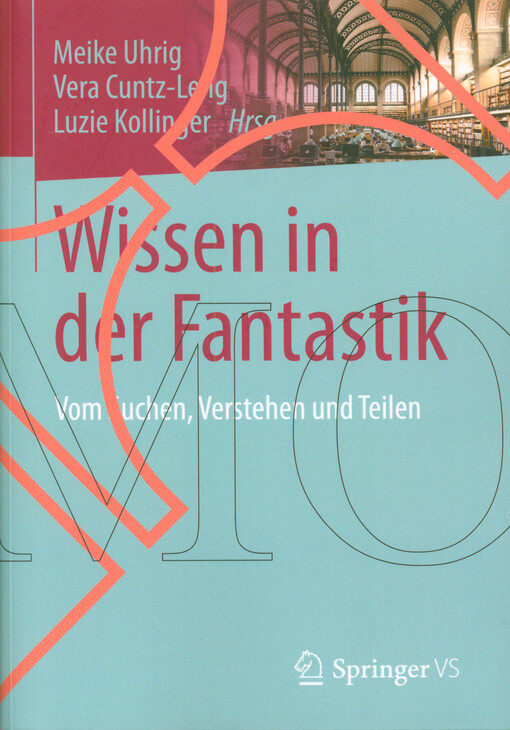 Wissen in der Fantastik : vom Suchen, Verstehen und Teilen
