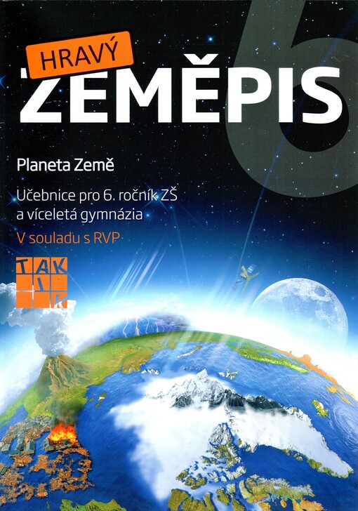 Hravý zeměpis 6 :planeta Země : pro 6. ročník ZŠ a víceletá gymnázia : v souladu s RVP, učebnice