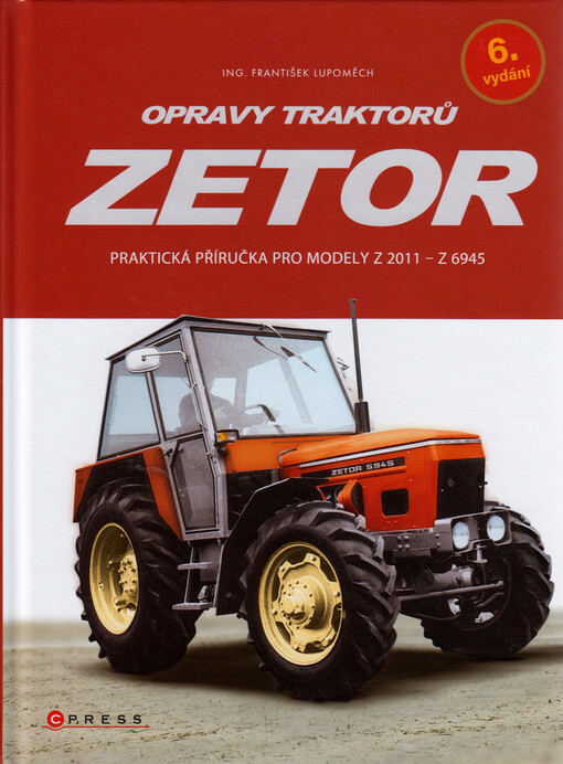Opravy traktorů Zetor : praktická příručka pro modely traktorů Z 2011-Z 6945