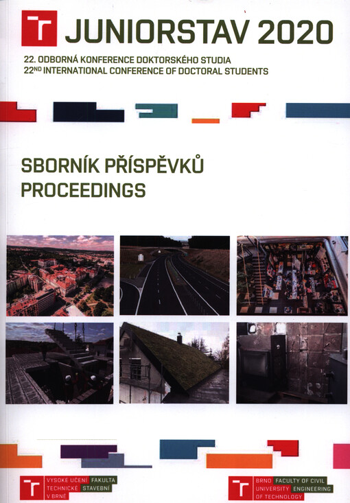 Juniorstav ... : ... odborná konference doktorského studia = ... professional conference of postgraduate students : Vysoké učení technické v Brně, Fakulta stavební ... : sborník anotací