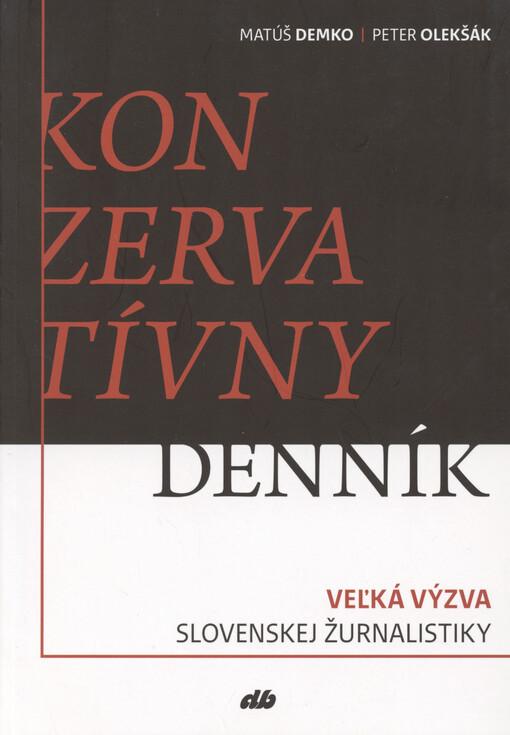 Konzervatívny denník : veľká výzva slovenskej žurnalistiky