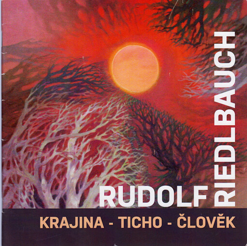 Rudolf Riedlbauch : krajina - ticho - člověk : Muzeum středního Pootaví Strakonice 15.5.-7.7.2024