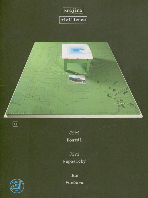 Krajina civilizace : Jiří Dostál, Jiří Nepasický, Jan Vančura