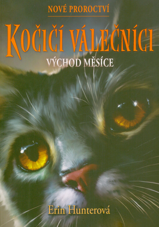 Kočičí válečníci : nové proroctví. Východ měsíce
