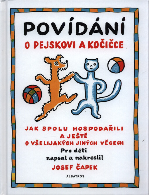 Povídání o pejskovi a kočičce : jak spolu hospodařili a ještě o všelijakých jiných věcech